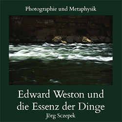 Titelabbildung Photographie und Metaphysik Bd 1 Edward Weston und die Essenz der Dinge